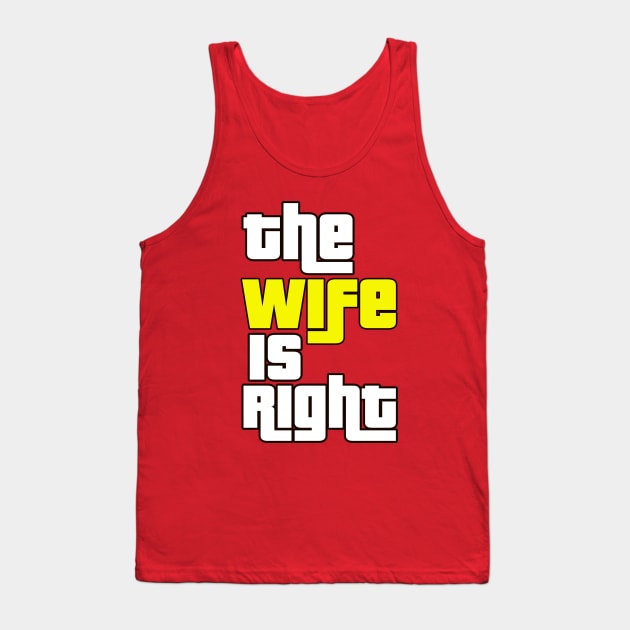 The Wife Is Right Game Show Tank Top by FlashMac